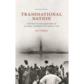 Transnational Nation: United States History in Global Perspective Since 1789