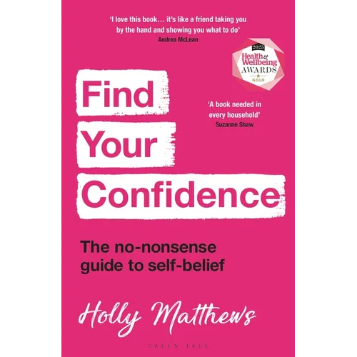 Find Your Confidence: The No-Nonsense Guide to Self-Belief - Paperback