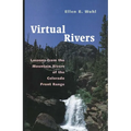 Virtual Rivers: Lessons from the Mountain Rivers of the Colorado Front Range - Paperback
