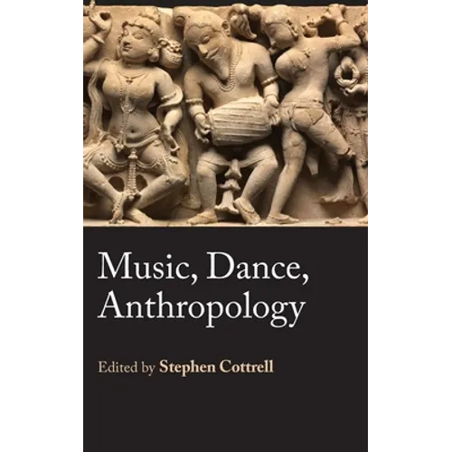 Music, Dance, Anthropology - Hardcover