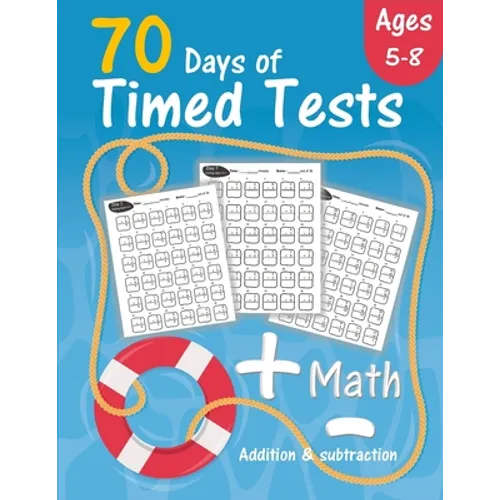 Math 70 Days of Timed Test: Addition and subtraction exercises for Grades K-2 (Ages 5-8), solving math problems by adding and subtracting numbers from - Paperback