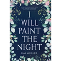 I Will Paint the Night - Hardcover