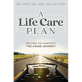 A Life Care Plan: Helping You Navigate the Aging Journey - Paperback