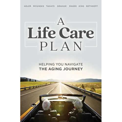 A Life Care Plan: Helping You Navigate the Aging Journey - Paperback