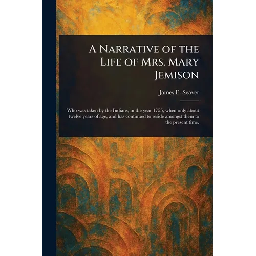 A Narrative of the Life of Mrs. Mary Jemison