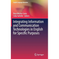 Integrating Information and Communication Technologies in English for Specific Purposes - Hardcover