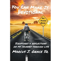You Can Make It: Scriptures & Reflections On My Journey Through Life - Paperback