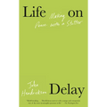Life on Delay: Making Peace with a Stutter - Paperback
