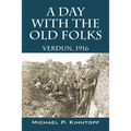 A Day With The Old Folks: Verdun, 1916