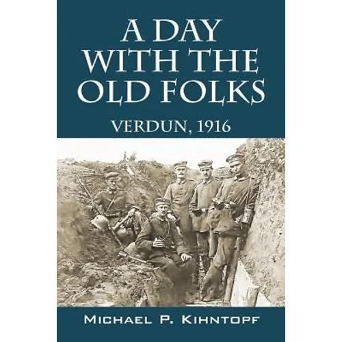 A Day With The Old Folks: Verdun, 1916