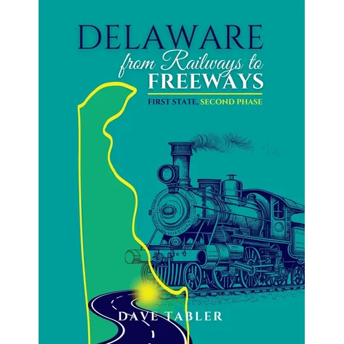Delaware from Railways to Freeways