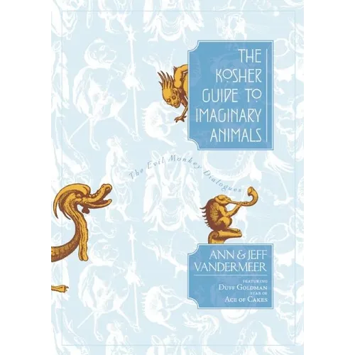 The Kosher Guide to Imaginary Animals: The Evil Monkey Dialogues - Hardcover
