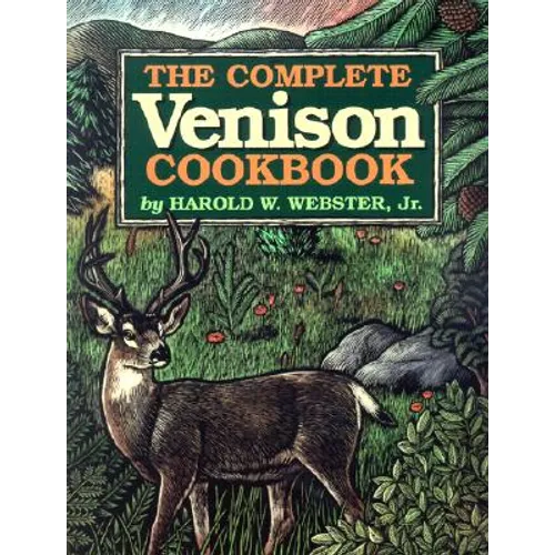 The Complete Venison Cookbook - Paperback