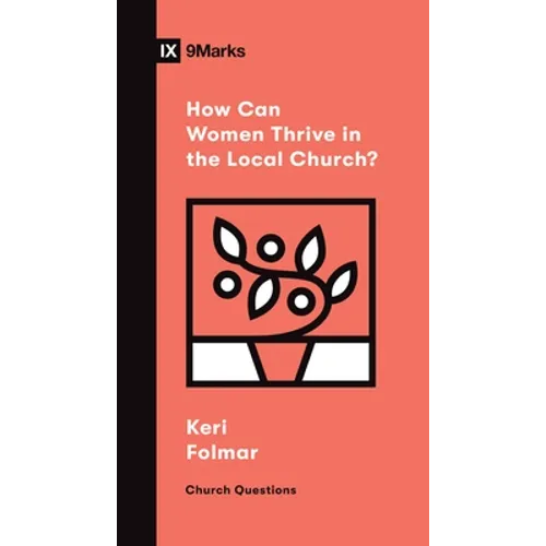 How Can Women Thrive in the Local Church? - Paperback