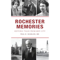 Rochester Memories: Historic Tales from Med City