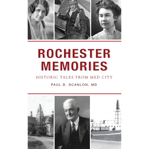 Rochester Memories: Historic Tales from Med City