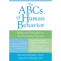 The ABCs of Human Behavior: Behavioral Principles for the Practicing Clinician - Paperback