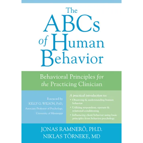 The ABCs of Human Behavior: Behavioral Principles for the Practicing Clinician - Paperback