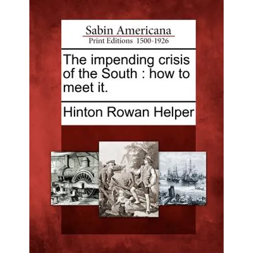 The Impending Crisis of the South: How to Meet It.