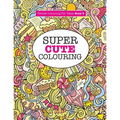 Super Cute Colouring (Terrific Colouring For Teens ) - Paperback