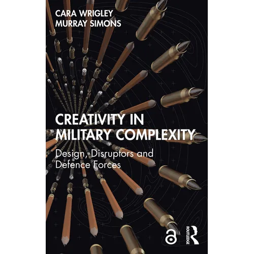Creativity in Military Complexity: Design, Disruptors and Defence Forces