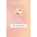 Aura Reading for Beginners: Develop Your Psychic Awareness for Health & Success - Paperback