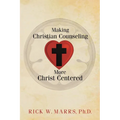 Making Christian Counseling More Christ Centered - Paperback