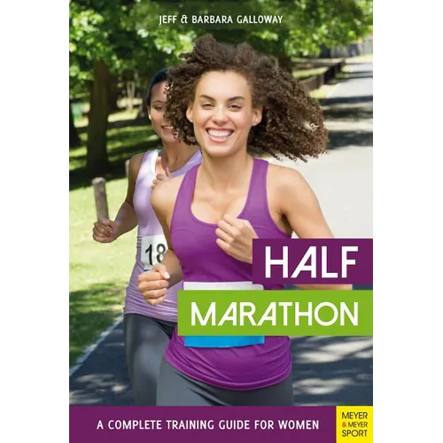 Half Marathon: A Complete Training Guide for Women - Paperback