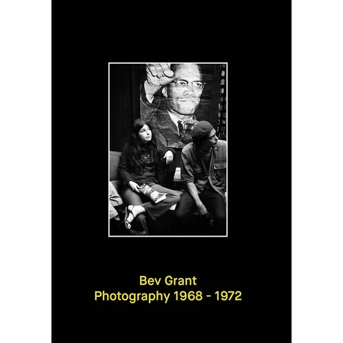 Bev Grant: Photography 1968-1972 - Hardcover