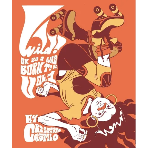 Wild: Or So I Was Born to Be - Paperback