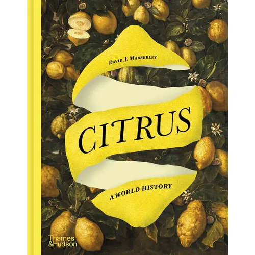 Citrus: A World History - Hardcover