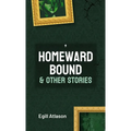 Homeward Bound and Other Stories - Paperback