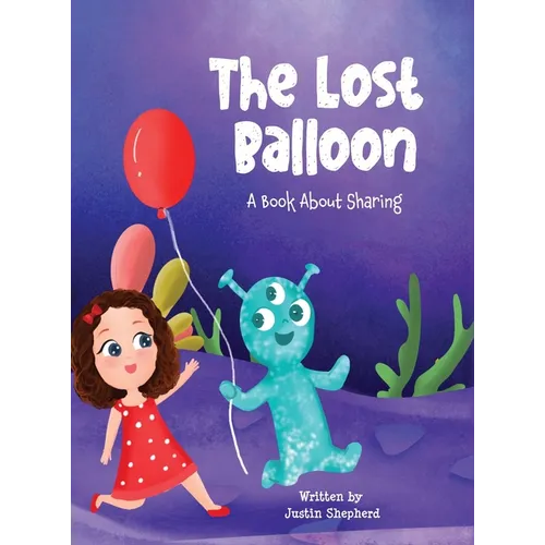 The Lost Balloon: A Book about Sharing - Hardcover