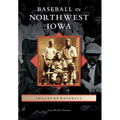 Baseball in Northwest Iowa - Paperback
