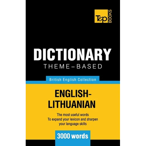 Theme-based dictionary British English-Lithuanian - 3000 words - Paperback