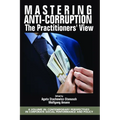 Mastering Anti-Corruption - The Practitioners' View - Hardcover