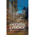 Anecdotal Evidence: Millennial Whining & Wisdom - Paperback