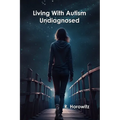 Living With Autism Undiagnosed - Paperback