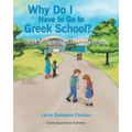 Why Do I Have to Go to Greek School? - Paperback