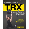 Complete Guide to Trx(r) Suspension Training(r) - Paperback