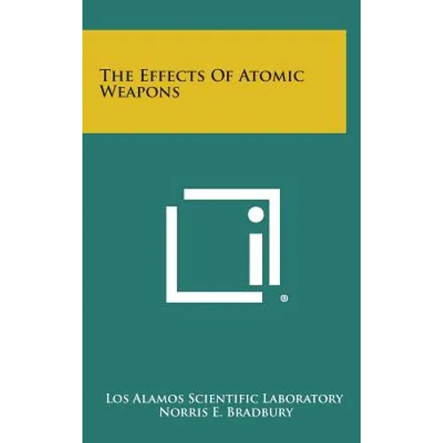 The Effects of Atomic Weapons - Hardcover