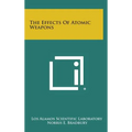 The Effects of Atomic Weapons - Hardcover