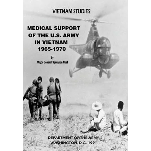 Medical Support of the U.S. Army in Vietnam, 1965-1970