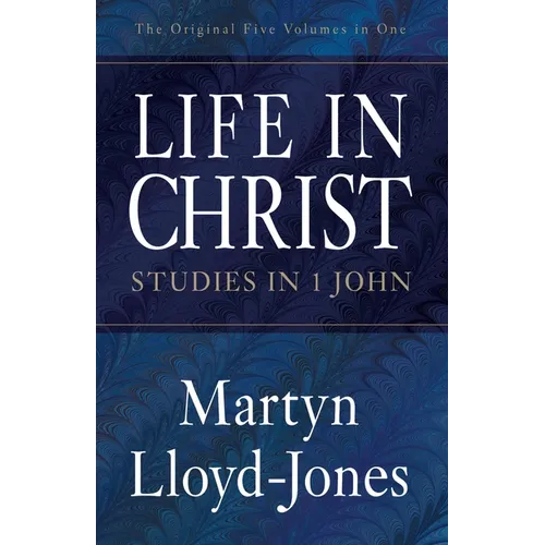 Life in Christ: Studies in 1 John - Paperback