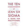 The Ten Commandments of Lean Six SIGMA: A Guide for Practitioners - Paperback
