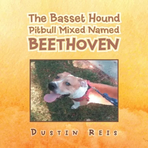 The Basset Hound Pitbull Mixed Named Beethoven - Paperback