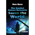 The Sanibel Sunset Detective Saves the World - Paperback