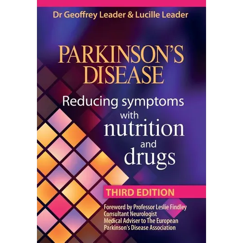 Parkinson's Disease - Reducing Symptoms with Nutrition and Drugs 2017 Revised Edition - Paperback