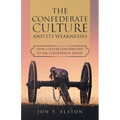 The Confederate Culture and Its Weakenesses: How Culture Contributed to the Confederate Defeat