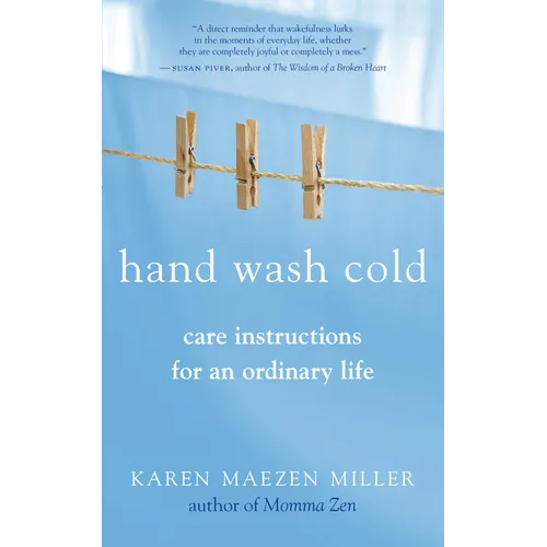 Hand Wash Cold: Care Instructions for an Ordinary Life - Paperback